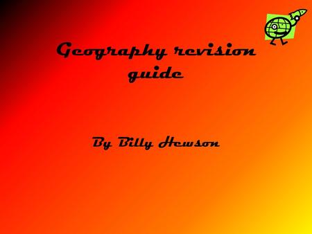 Geography revision guide By Billy Hewson. Contents page HAAC Processes HAAC Processes (Part 1) HAAC ProcessesHAAC Processes (Part 2) HAAC Processes HAAC.