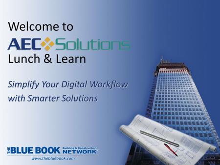 Welcome to Lunch & Learn Simplify Your Digital Workflow with Smarter Solutions.