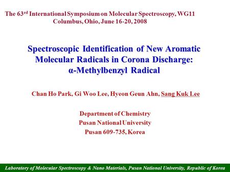 Laboratory of Molecular Spectroscopy & Nano Materials, Pusan National University, Republic of Korea Spectroscopic Identification of New Aromatic Molecular.