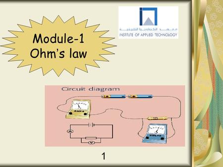1 Module-1 Ohm ’ s law. 2 By the end of this lesson, the student will be able to: 1-Use prefixes to convert electrical quantities. 2-State Ohm's Law and.