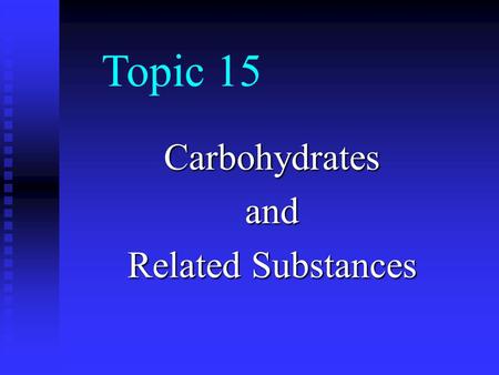 Topic 15 Carbohydratesand Related Substances A Balanced Diet Abalanced diet is the correct mixture and amount of the five food groups. They They are: