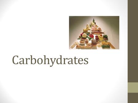 Carbohydrates. Carbohydrates: Two Main Functions Provide energy preferred fuel source for your body spares Protein If body does not have the right amount.