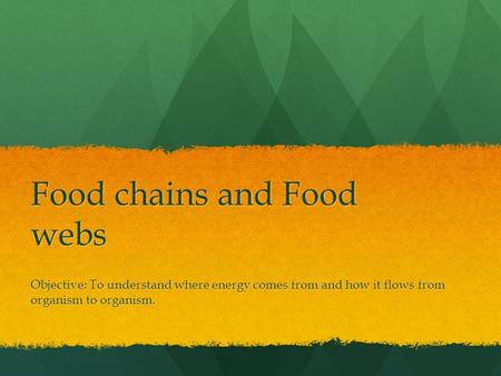 Food chains and Food webs