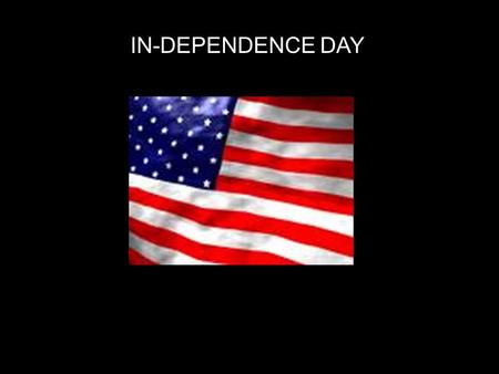 IN-DEPENDENCE DAY. FREEDOM: BLESSING and CURSING THE CHOICE IS YOURS.