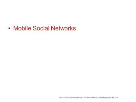 Mobile Social Networks https://store.theartofservice.com/the-mobile-social-networks-toolkit.html.
