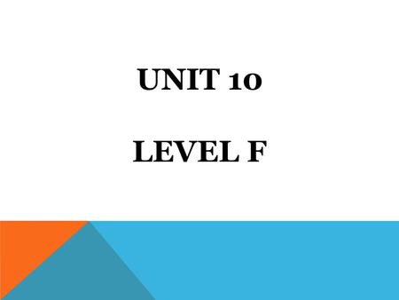 UNIT 10 LEVEL F. Noun Definition: a critical or explanatory note or comment, especially for a literary work Sentence: When reading a text, making annotations,