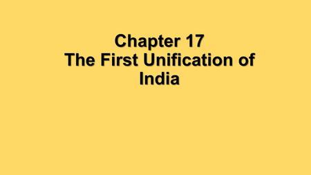 Chapter 17 The First Unification of India