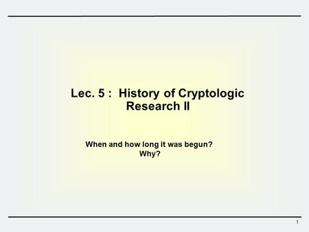 Lec. 5 : History of Cryptologic Research II