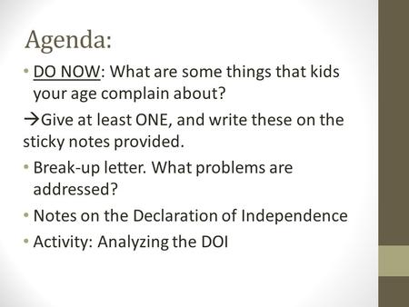 Agenda: DO NOW: What are some things that kids your age complain about? Give at least ONE, and write these on the sticky notes provided. Break-up letter.