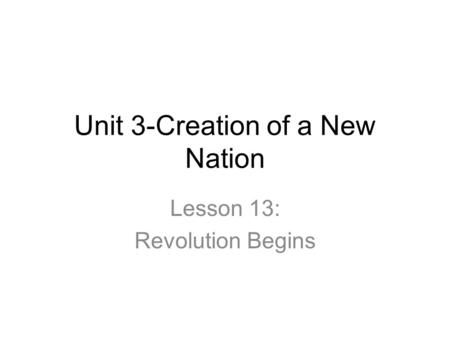 Unit 3-Creation of a New Nation
