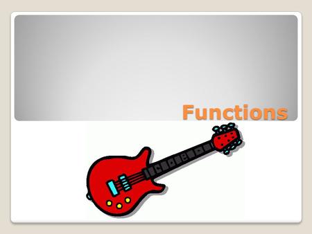 Functions Functions. A function is a rule that relates two quantities so that each input value corresponds to exactly one output value. Define-