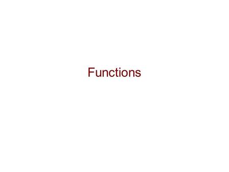 Functions. Copyright © Peter Cappello2 Definition Let D and C be nonempty sets. A function f from D to C, for each element d  D, assigns exactly 1 element.