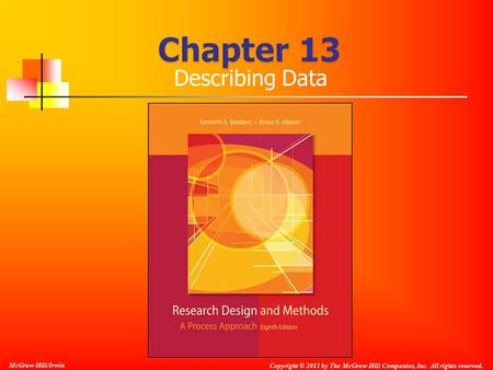 Copyright © 2011 by The McGraw-Hill Companies, Inc. All rights reserved. McGraw-Hill/Irwin Describing Data.