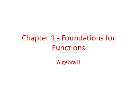 Chapter 1 - Foundations for Functions