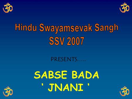 SABSE BADA PRESENTS….. ‘ JNANI ‘ 3. £ 300 3. £ 300 4. £ 500 4. £ 500 5. £ 1,000 5. £ 1,000 6. £ 2,000 6. £ 2,000 7. £ 4,000 7. £ 4,000 8. £ 8,000 8.