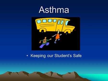 Asthma Keeping our Student’s Safe. Content What Asthma Is and Isn’t What Happens Asthma Treatment Management Strategies Role of the School Nurse.