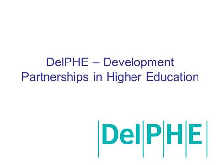 DelPHE – Development Partnerships in Higher Education.