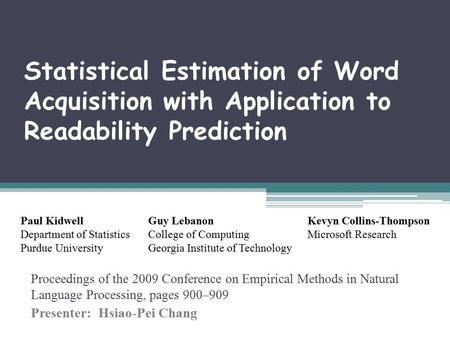 Statistical Estimation of Word Acquisition with Application to Readability Prediction Proceedings of the 2009 Conference on Empirical Methods in Natural.