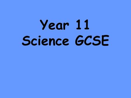 Year 11 Science GCSE. Which Course Does My Child Follow? Triple Science ‘Additional’ Science.