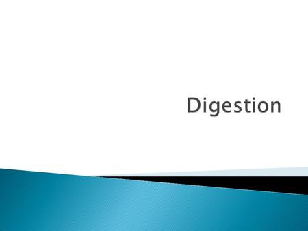  The break-down of large, insoluble food molecules into small, water-soluble molecules using mechanical and chemical processes.  Mechanical digestion: