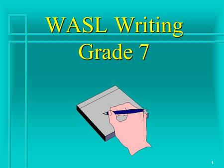 1 WASL Writing Grade 7. 2 WASL Writing: 2004-2008 Grade 7.
