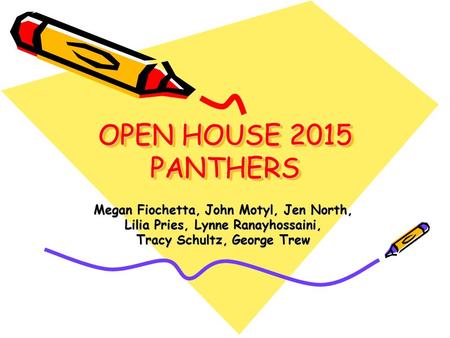 OPEN HOUSE 2015 PANTHERS Megan Fiochetta, John Motyl, Jen North, Lilia Pries, Lynne Ranayhossaini, Tracy Schultz, George Trew.
