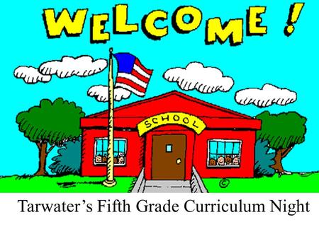 Tarwater’s Fifth Grade Curriculum Night Picture of us and what we are teaching.