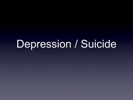 Depression / Suicide. What is Depression? Clinical depression is defined as being sad or feeling down every day for 2 consecutive weeks.