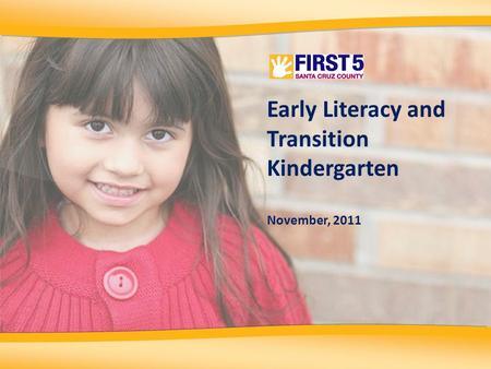Pr Early Literacy and Transition Kindergarten November, 2011.