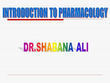 PHARMACOLOGY oScience of drugs oGreek words= pharmakon (drug) and logos (study) oDeals with interaction of exogenously administered chemical molecules.
