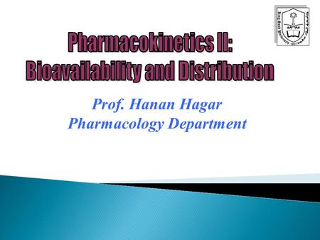 Prof. Hanan Hagar Pharmacology Department.  Is the fraction of unchanged drug that enters systemic circulation after administration and becomes available.