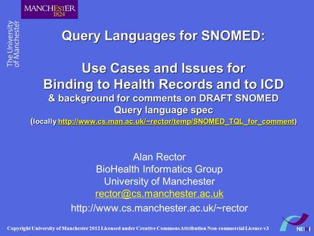 Query Languages for SNOMED: Use Cases and Issues for Binding to Health Records and to ICD & background for comments on DRAFT SNOMED Query language spec.