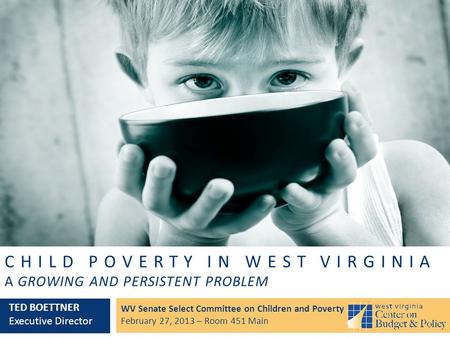 Child poverty IN west Virginia A Growing and Persistent Problem