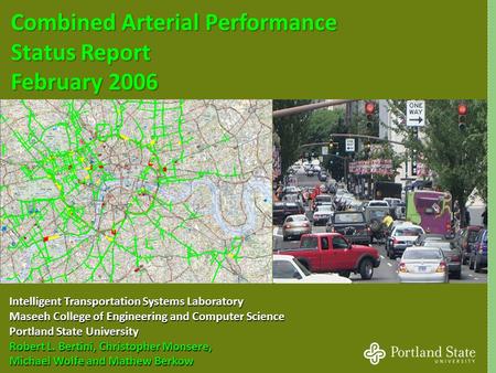 1 Combined Arterial Performance Status Report Intelligent Transportation Systems Laboratory Maseeh College of Engineering and Computer Science Portland.