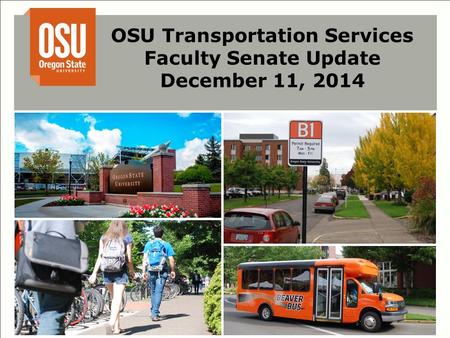 OSU Transportation Services Faculty Senate Update December 11, 2014.
