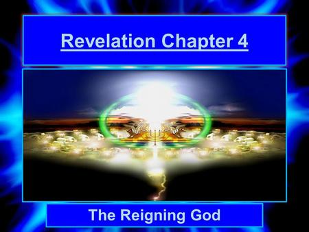 Revelation Chapter 4 The Reigning God.