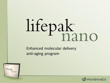 Enhanced molecular delivery anti-aging program. What is LifePak Nano? nutritional wellness programoptimal amounts essential and semi-essential micro-