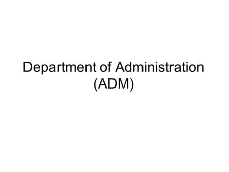 Department of Administration (ADM). Accountant 1 - SCO/EXE/2005.3 Accountant 2 - SCO/EXE/2005.3 Accountant 3 - SCO/EXE/2006.4 Contracts/Proc 1 - SCO/EXE/2005.3.