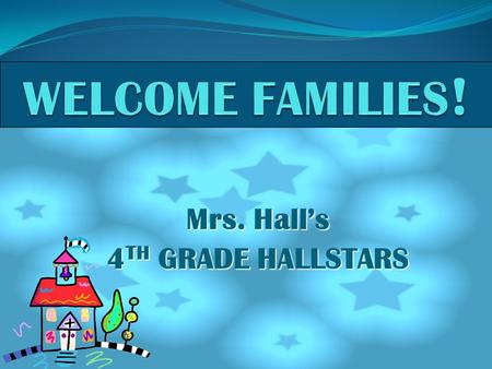 Mrs. Hall’s 4 TH GRADE HALLSTARS. Common Core/Smarter Balance Common Core The state of Delaware has adopted the Common Core standards that provide a consistent,