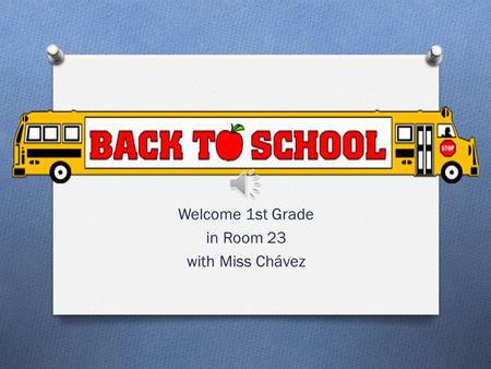 Welcome 1st Grade in Room 23 with Miss Chávez Hobbies and Likes.