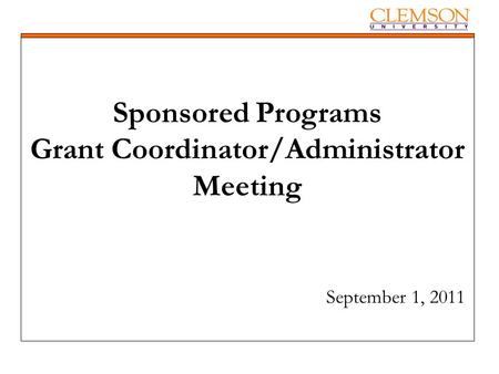 September 1, 2011 Sponsored Programs Grant Coordinator/Administrator Meeting.