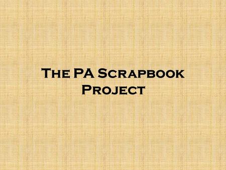 The PA Scrapbook Project. The Pennsylvania Scrapbook Project OUR MISSION STATEMENT Harrisburg Academy offers an academically challenging and globally.