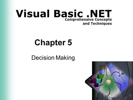 Visual Basic.NET Comprehensive Concepts and Techniques Chapter 5 Decision Making.