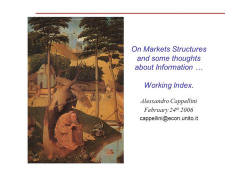 On Markets Structures and some thoughts about Information … Working Index. Alessandro  Cappellini February 3 rd ppt download