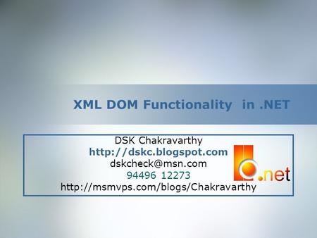 XML DOM Functionality in.NET DSK Chakravarthy  94496 12273