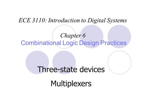 Three-state devices Multiplexers