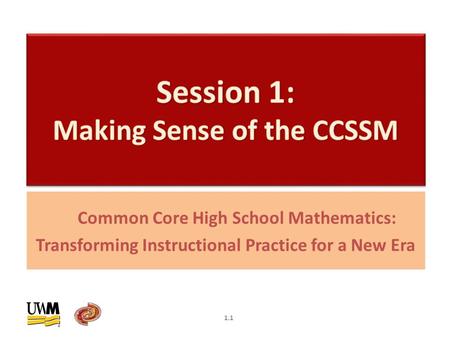 Common Core High School Mathematics: Transforming Instructional Practice for a New Era 1.1.