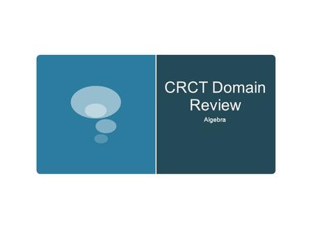 CRCT Domain Review Algebra.