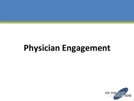 Physician Engagement. Learning Objectives To relate what is meant by physician engagement To discuss strategies at management and staff levels to enhance.