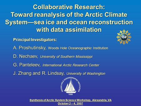 Collaborative Research: Toward reanalysis of the Arctic Climate System—sea ice and ocean reconstruction with data assimilation Synthesis of Arctic System.